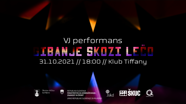 gibanje skozi lečo VJ performans